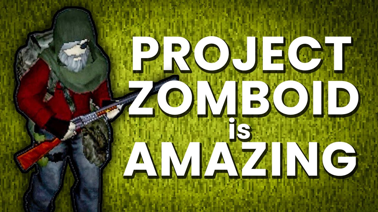 Why Project Zomboid is AMAZING - YouTube
