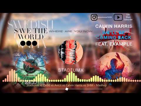 Stadiumx vs Zedd vs Avicii vs Calvin Harris vs SHM - Mashup
