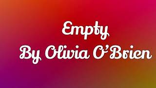 Empty by Olivia O’Brien (Lyrics)
