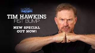 Tim Hawkins - New Special Fist Bump Out Now!