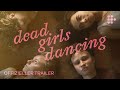 DEAD GIRLS DANCING Offizieller Trailer Jetzt Im Stream