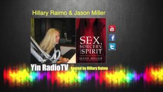 003 Jason Miller &amp; Hillary Raimo Sorcery &amp; Sex Magic @YinRadioTV