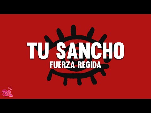 Fuerza Regida - TU SANCHO (Letra)