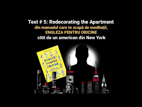 Lecţia # 210 – 🗣🇺🇸 Text # 5: "Redecorating the Apartment" citit de un american din New York 😎