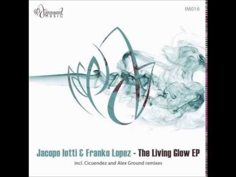 Jacopo Iotti, Franko Lopez - The Living Glow (Original Mix)