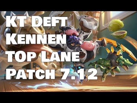 KT Deft - Kennen vs Quinn Patch 7.12