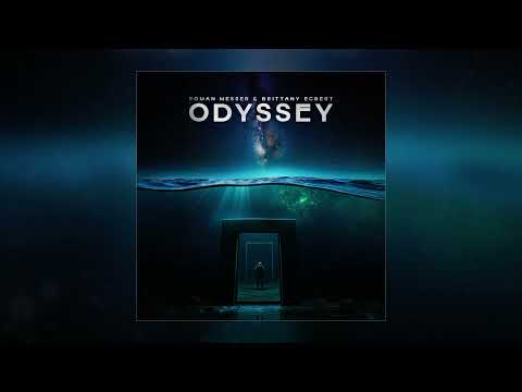 Roman Messer & Brittany Egbert - Odyssey (Extended Mix)