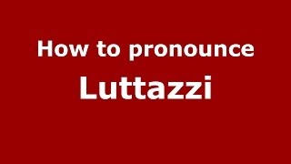 How to pronounce Luttazzi