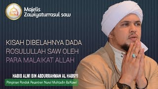 Download lagu kisah dibelahnya dada Rosulullah saw - Habib Alwi bin Abdurrahman Al Habsyi mp3