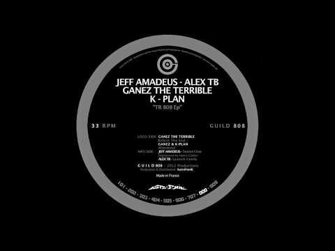 GANEZ THE TERRIBLE, K-PLAN, JEFF AMADEUS, ALEX TB - Guild Records 808