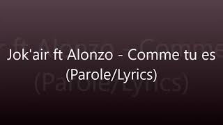Jok'air ft Alonzo comme tu es (parole)