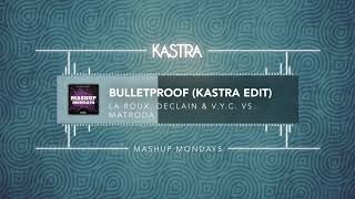 La Roux - Bulletproof (Kastra Edit) | MASHUP MONDAYS