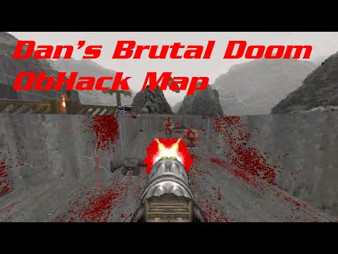 [Doom] Dan's Brutal Doom + ObHack Map