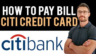 ✅ How To Pay Citi Credit Card Bill (Full Guide)
