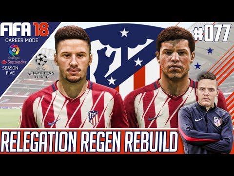 Fifa 18 Atletico Madrid Career Mode - Relegation Regen Rebuild - EP 77 - FLAMING ARROW!