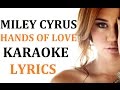 MILEY CYRUS - HANDS OF LOVE KARAOKE COVER ...