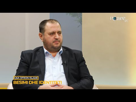 Çka ofron Islami | 22. Besimi dhe identiteti - Sabaudin Jashari