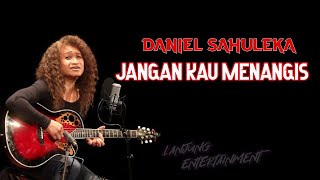 Download lagu Daniel Sahuleka - Jangan Kau Menangis || Don't sleep away lyrics mp3 Download lagu Daniel Sahuleka - Jangan Kau Menangis || Don't sleep away lyrics mp3