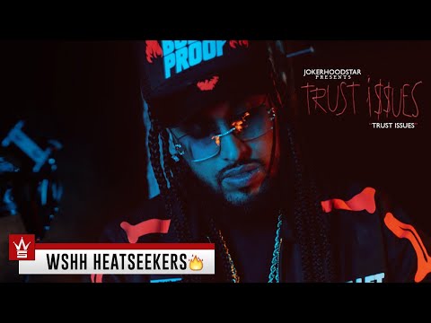 Jokerhoodstar - Trust Issues (WSHH Heatseekers)