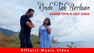 Download lagu TERBARU 2020 // LAGU BIKIN BAPER // ASWAR TOYA ft LELY KARA - RINDU TAK BERTUAN mp3