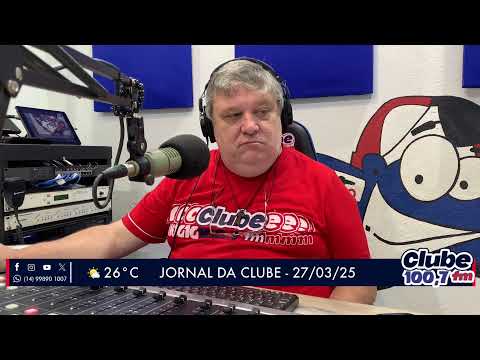 Jornal da Clube - 27/03/2025 - Edição da Manhã