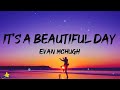 Evan McHugh - It's a Beautiful Day (Lyrics)