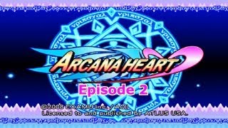 Arcana Heart Part 2 - We All Need a Victory Sometimes