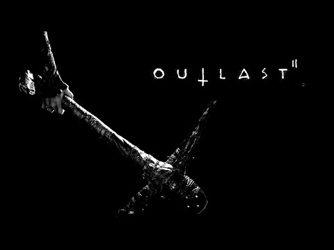 outlast 2 # первый запуск