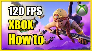 How to ENABLE 120 FPS & 120 HZ in FORTNTE on XBOX SERIES X|S
