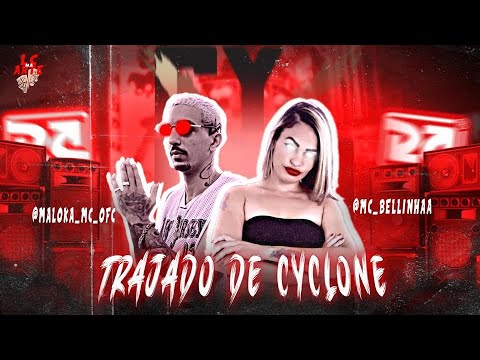 MALOKA MC E MC BELINHA - TRAJADO DE CYCLONE - BREGA FUNK