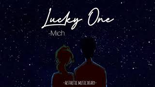 Download lagu Lucky One(Lyrics)-Mich mp3