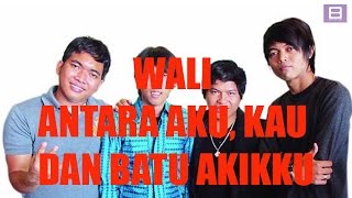 Download lagu Wali - Antara Aku, Kau Dan Batu Akikku [Video Lirik] mp3