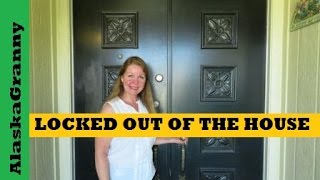 Locked Out of the House?  What to Do