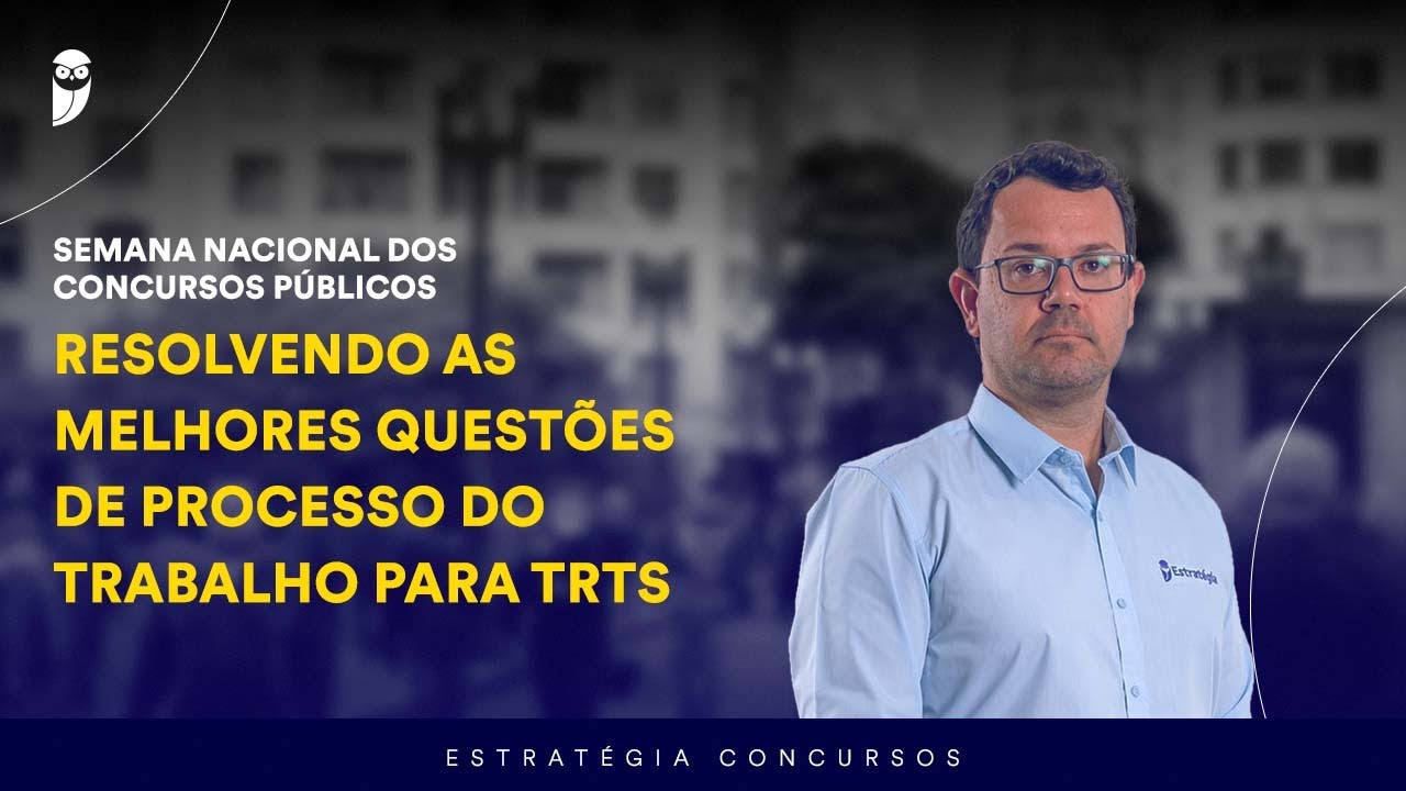 Resolvendo as melhores questões de Processo do Trabalho para TRTs