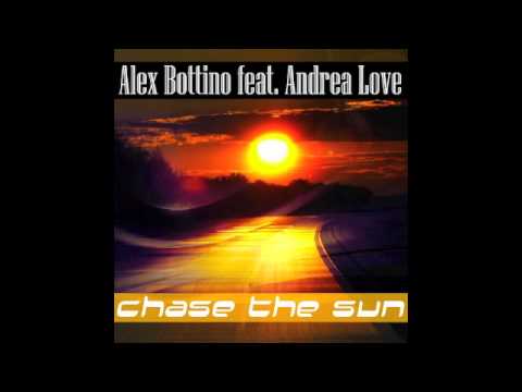 Alex Bottino feat. Andrea Love - Chase The Sun (Radio Edit)