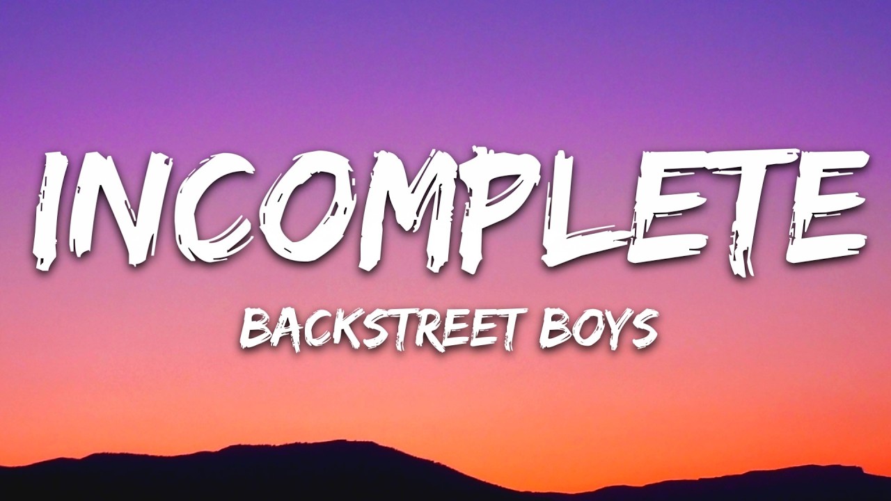 Backstreet Boys - Incomplete (Lyrics)