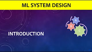 Machine Learning System Design | Introduction | Lesson 1