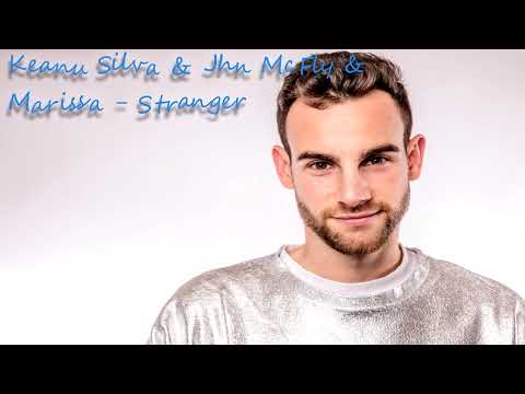 Keanu Silva & Jhn McFly & Marissa - Stranger (High Sound Quality)