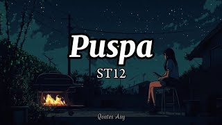 Download lagu ST12 - Puspa (Lirik) mp3 Download lagu ST12 - Puspa (Lirik) mp3