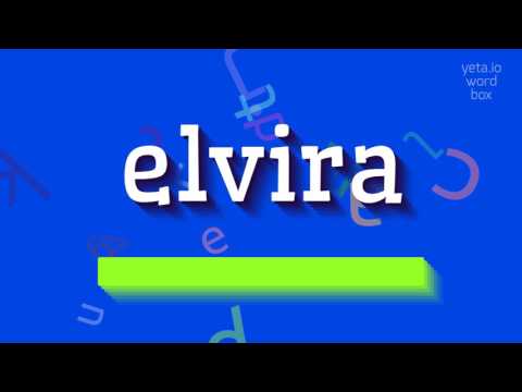 HOW TO SAY ELVIRA? #elvira