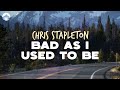 Chris Stapleton - Bad As I Used To Be (F1 The Album) | Lyrics