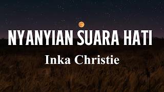 Download lagu Inka Christie - Nyanyian Suara Hati ( Lirik  Video) mp3