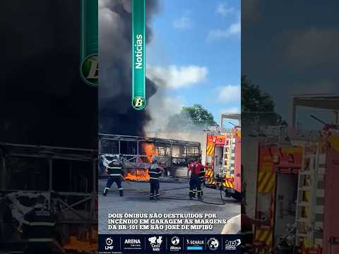 🚨 INCÊNDIO DESTRÓI ÔNIBUS EM GARAGEM ÀS MARGENS DA BR-101 EM SÃO JOSÉ DE MIPIBÚ