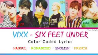 VIXX (빅스) - Six Feet Under (늪)  Color Coded Lyrics [Han - Roman - Eng - Fr]