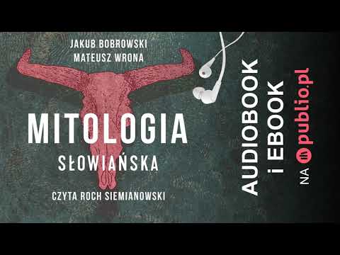 Mitologia słowiańska. Jakub Bobrowski, Mateusz Wrona. Audiobook PL