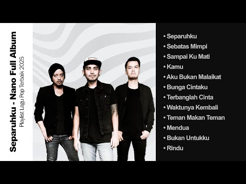 Separuhku - Nano Full Album - Playlist Lagu Pop Terbaik 2025