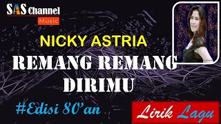 Download lagu Remang Remang Dirimu - Nicky Astria [Lirik] mp3
