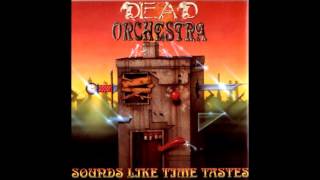 Dead Orchestra - Sounds Like Time Tastes [FULL ALBUM]