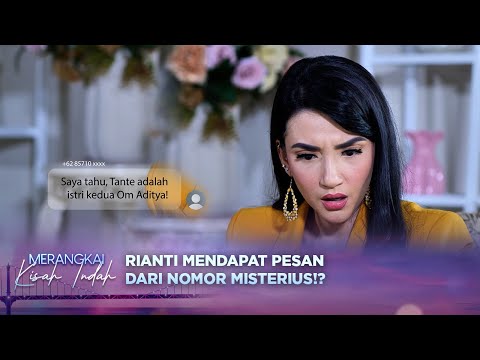 Syok!! Rianti Mendapatkan Pesan Misterius!? | Merangkai Kisah Indah - Episode 199