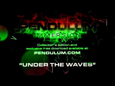 Pendulum - Immersion - 06 - Under the Waves